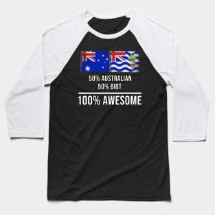 50% Australian 50% Biot 100% Awesome - Gift for Biot Heritage From British Indian Ocean Territory Baseball T-Shirt